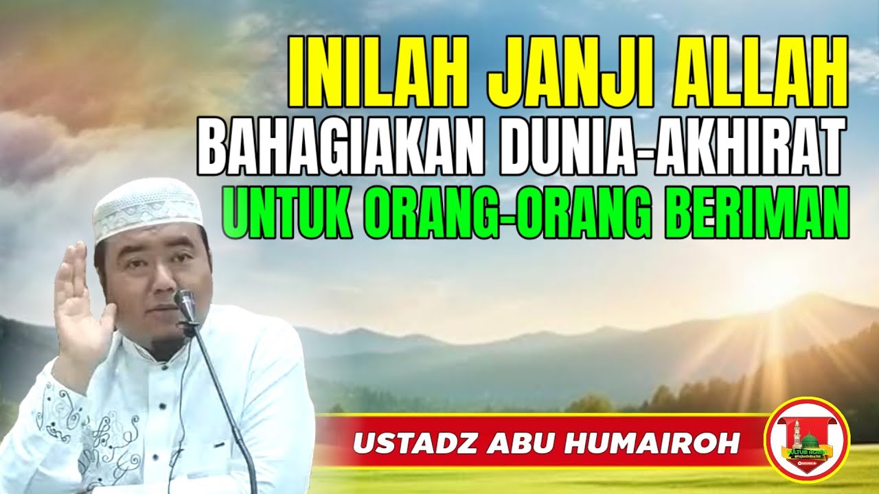 INILAH JANJI ALLAH DIDUNIA HINGGA AKHIRAT BAGI ORANG BERIMAN @KajianOnline744 USTADZ ABU HUMAIROH 