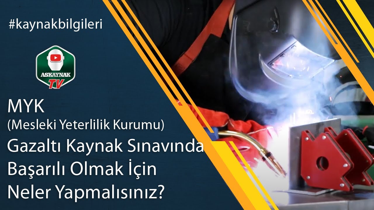 MYK (Mesleki Yeterlilik Kurumu) Gazaltı Kaynak Sınavında Başarılı Olmak İçin Neler Yapmalısınız?