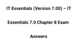 IT Essentials (Version 7.00) – IT Essentials 7.0 Chapter 8 Exam Answers