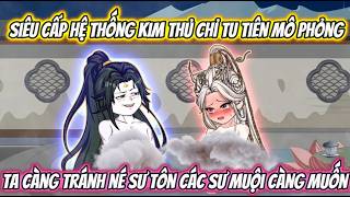 Siêu Cấp Hệ Thống Kim Thủ Chỉ Tu Tiên Mô Phỏng Ta Càng Tránh Né Sư Tôn Các Sư Muội Càng Muốn screenshot 4