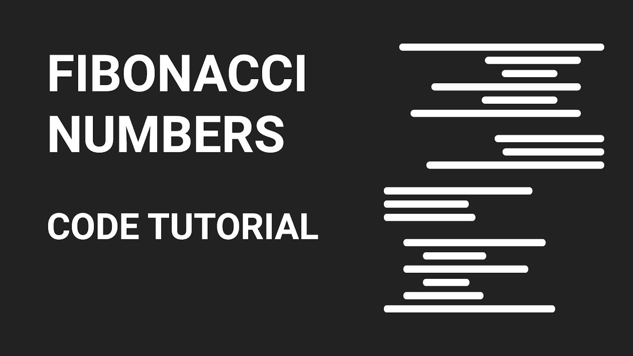Fibonacci Numbers | Code Tutorial