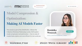 Model Compression & Optimization: Making AI Models Faster | #GirlsWhoML