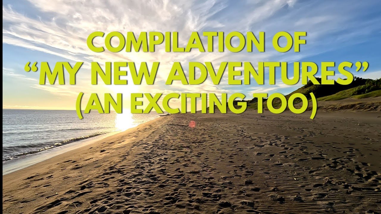 Video Exciting COMPILATION OF MY NEW ADVENTURES, A MUST SEE VIDEO,TOO EXCITING. - YouTube