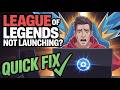 League of Legends Not Launching? Quick Fix