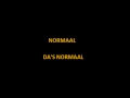 Miniature de la vidéo de la chanson Da's Normaal