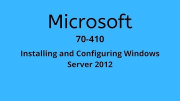 Microsoft 70-410 Installing and Configuring Windows Server 2012