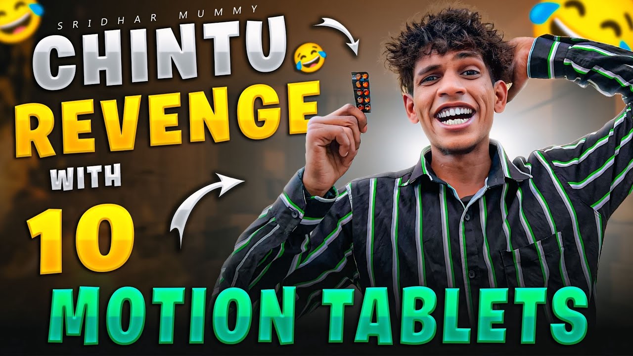 Chintu revenge with 10 motion tablets #sridharmummy