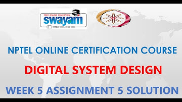 Digital System Design | NPTEL | Week 5 | Assignment 5 Solution | Jan2021