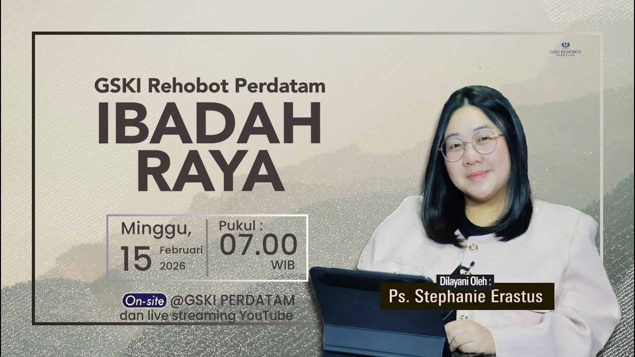 Ibadah Raya | GSKI Rehobot Perdatam | Ps. Stephanie Erastus | Minggu, 15 Februari 2026