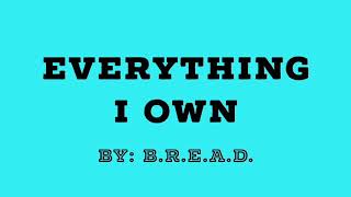 EVERYTHING I OWN by B.R.E.A.D.(Chords and Lyrics).