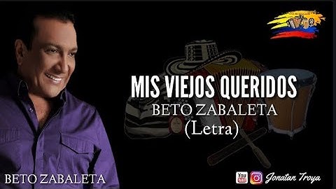 Mis viejos queridos - Beto Zabaleta (letra)