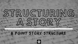 How To Structure A Story - 8 Point Story Arc For The Perfect Story Structure - TSJ - Sayan Panda
