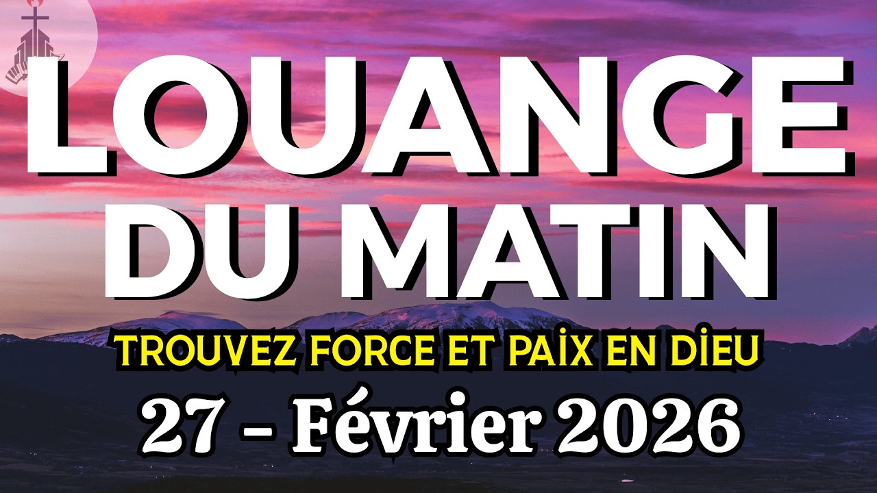 Louange Du Matin | Vendredi 27 Février 2026 | Trouvez Force Et Paix En Dieu - Top Louanges