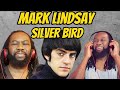 MARK LINDSAY Silver bird REACTION - A beautiful time for music - First time hearing