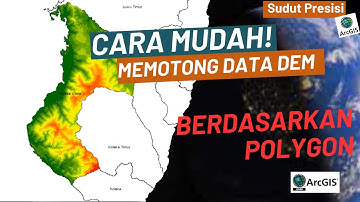 TOTURIAL ARCGIS CARA MEMOTONG DATA RASTER DEM SESUAI POLYGON DI ARCGIS