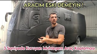 ARACIM ESKİ DEMEYİN ! KARAVANCILARIN DA İLK TERCİHİ 3 SANİYEDE KURUYAN BU DAYANIKLI ARAÇ KAPLAMASI !