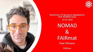Talk: NOMAD & FAIRmat - Pepe Marquez