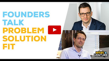 Founders Talk: Problem Solution Fit – WhatAVenture meets Florian Kandler