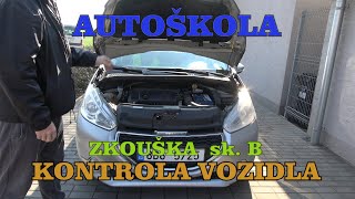 AUTOŠKOLA - KONTROLA VOZIDLA PŘED VÝJEZDEM PŘI ZKOUŠCE Z PRAKTICKÉ JÍZDY sk. "B"