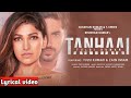 Tanhaai lyrics tulsi kumar  tulsi kumar new song 2020   latest hindi song