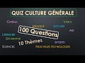 QUIZ CULTURE GENERALE n°4 : 100 Questions - 10 Thèmes  Testez votre Culture Générale entre amis