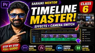 Premiere Pro Timeline Ka Full Control! Effects + Camera Switch + i4 Cam Editing | Class 6