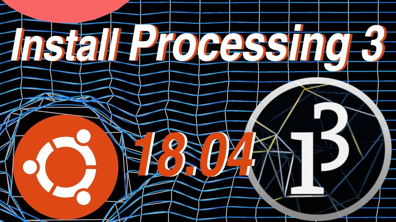 How To Install Processing 3 on Linux Ubuntu 18.04