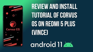 How to install CORVUS OS on Redmi 5 PLUS (vince)?