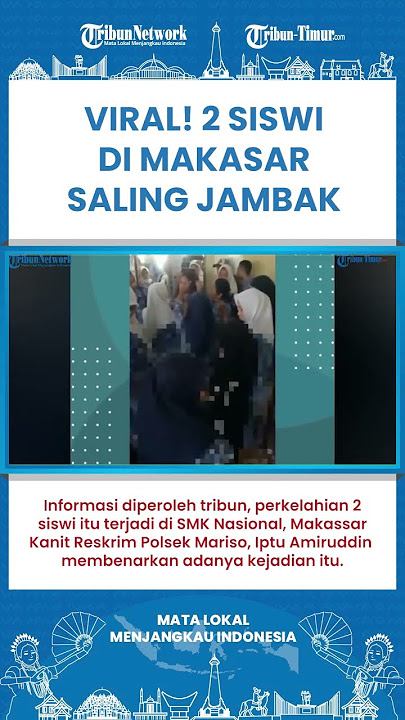 SHORT | Saling Jambak di Sekolah, 2 Siswi di Makassar Viral