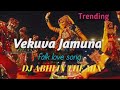 Vekuva jamuna  folk dj song dj abhi in the mix