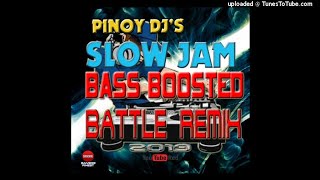 Pinoy Dj's Slow Jam [Bass Boosted] Battle Remix 2019
