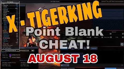 X TIGER KING POINT BLANK VIP CHEAT August 18 by Cieter Gaming
