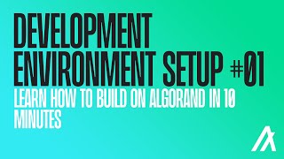 [OUTDATED] Learn How to Build on Algorand in 10 Minutes [Development Environment Setup #1]
