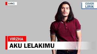 Virzha - Aku Lelakimu (Lirik)