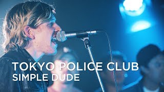 Watch Tokyo Police Club Simple Dude video