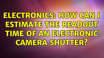 Electronics: How can I estimate the readout time of an electronic camera shutter?