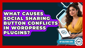 What Causes Social Sharing Button Conflicts In WordPress Plugins? - WP Solutions Guru