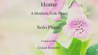 "Home" An original modern folk-tune for Piano solo.(sheet music) Composed by Grant Horsley