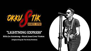 Okkustik - Lightning Express + Silver Haired Daddy Of Mine (Medley) | Billie Joe &amp; Norah Live Cover