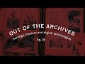 Out of the Archives - Heritage, tourism and digital technologies