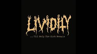 Lividity - ...Til Only the Sick Remain (REMASTER) (FULL ALBUM)
