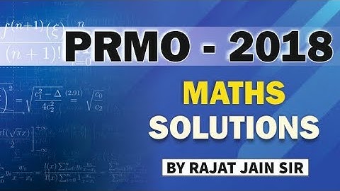 PRMO 2018 SOLUTIONS Q 1 to 10 | Indian Olympiad Qualifier For Mathematics | IAPT | HBCSE