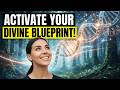 Your Divine Blueprint Activation Starts Now