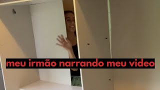 meu irmão narrando um video meu 😅❤️