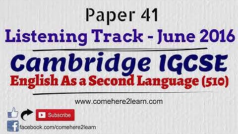 June 2016 Paper 41 Listening Track CIE IGCSE English 0510