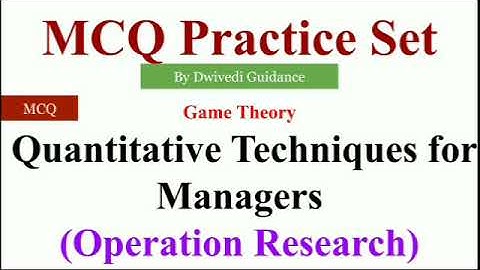 unit 3: game theory mcq | operation research mcq | quantitative techniques for manager mcq