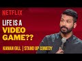 Is Life A Video Game? | Kanan Gill | Best of Stand-Up 2020 | Netflix India