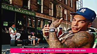 REGGAETON    INTRO PIENXA EN MI FEID FT SFERA EBBASTA VIDEO RMX