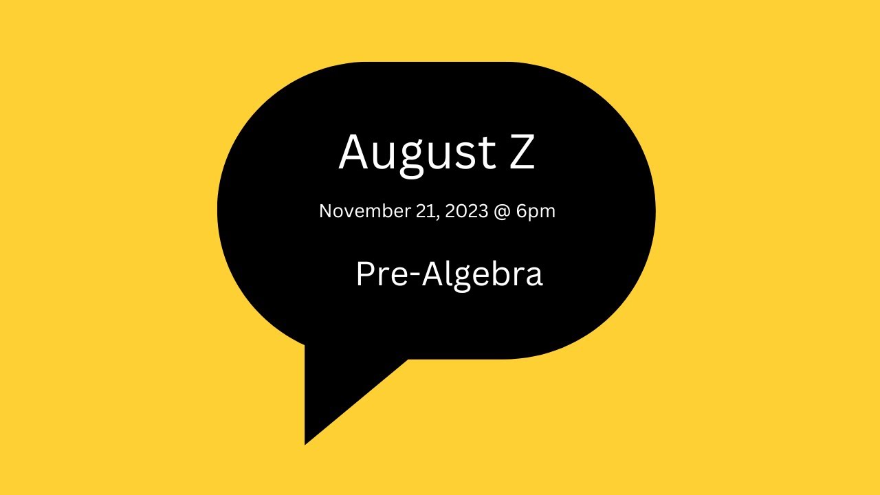 Middle School Pre Algebra Lesson 2023 11 21 At 6pm MST August Z YouTube middle-school-pre-algebra-lesson-2023-11-21-at-6pm-mst-august-z-youtube