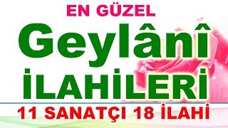 En Güzel Abdulkadi̇r Geylani̇ İlahi̇leri̇ - Tam 11 Sanatçidan 18 İlahi̇